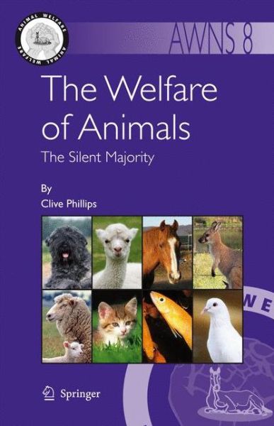 Clive Phillips · The Welfare of Animals: The Silent Majority - Animal Welfare (Taschenbuch) [Softcover reprint of hardcover 1st ed. 2009 edition] (2010)