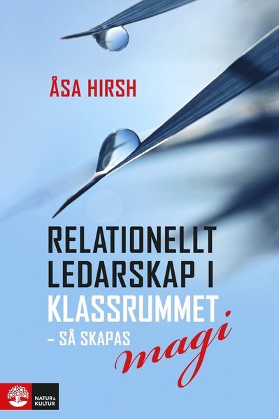 Cover for Åsa Hirsh · Relationellt ledarskap i klassrummet : Så skapas magi (Landkart) (2020)