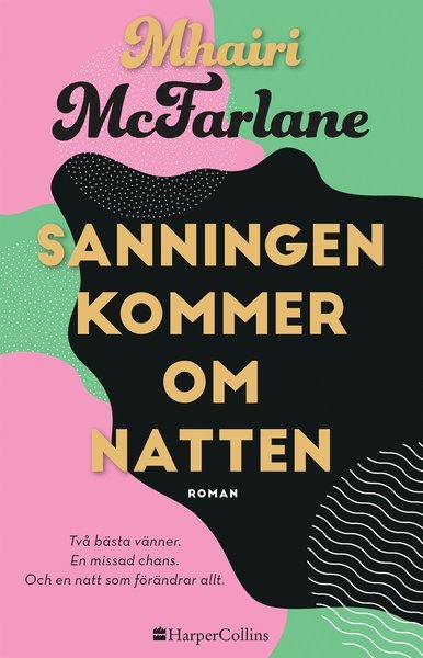 Cover for Mhairi McFarlane · Sanningen kommer om natten (Bound Book) (2021)