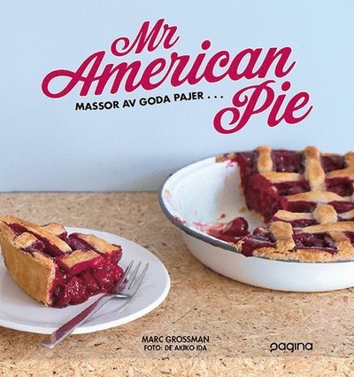 Cover for Marc Grossman · Mr American Pie : massor av goda pajer ... (Gebundesens Buch) (2015)