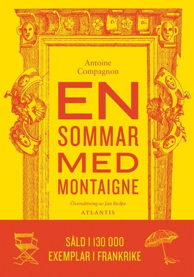 Cover for Antoine Compagnon · En sommar med Montaigne (Bound Book) (2014)
