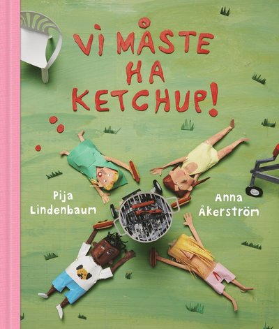 Vi måste ha ketchup! - Anna Åkerström Pija Lindenbaum - Books - Lilla Piratförlaget - 9789178135936 - April 11, 2025