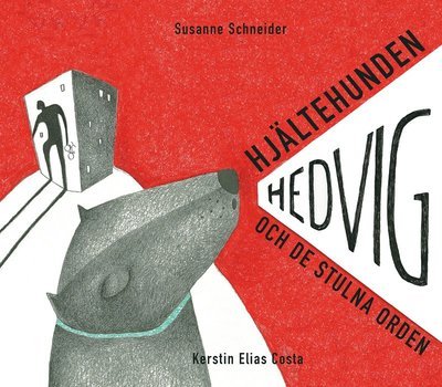 Cover for Kerstin Elias Costa · Hjältehunden Hedvig: Hjältehunden Hedvig och de stulna orden (Gebundesens Buch) (2017)