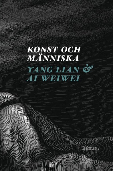 Cover for Yang Lian · Konst och människa : ett samtal med Ai Weiwei (Bok) (2019)
