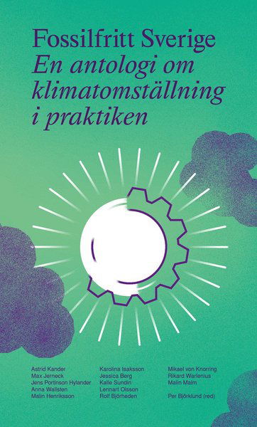 Cover for Mikael Von Knorring · Fossilfritt Sverige : en antologi om klimatomställning i praktiken (Book) (2020)