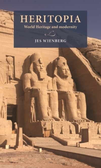 Cover for Wienberg, Jes (Professor) · Heritopia: World Heritage and Modernity - Lund University Press (Hardcover Book) (2021)