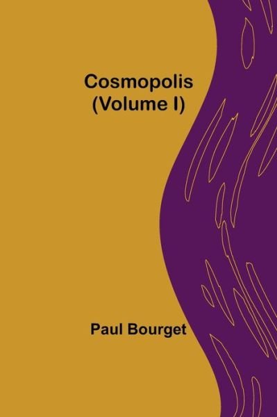 Cover for Paul Bourget · Cosmopolis (Volume I) (Paperback Book) (2021)