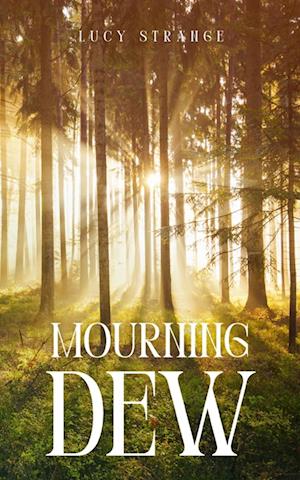 Cover for Lucy Strange · Mourning Dew (Book) (2023)