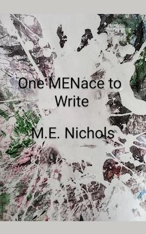 Cover for Me Nichols · One MENace to Write (Book) (2023)