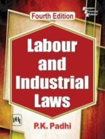 Cover for P.K. Padhi · Labour and Industrial Laws (Paperback Book) [4 Revised edition] (2019)