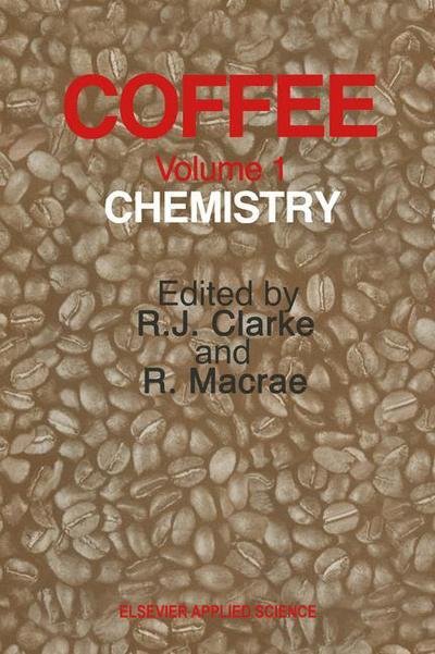R J Clarke · Coffee: Volume 1: Chemistry (Paperback Book) [Softcover reprint of the original 1st ed. 1985 edition] (2011)