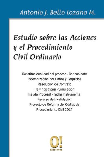 Cover for Antonio J Bello Lozano Márquez · Estudio sobre las Acciones y el Procedimiento Civil Ordinario (Paperback Book) (2021)