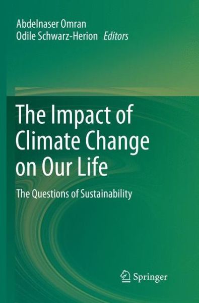 Cover for The Impact of Climate Change on Our Life: The Questions of Sustainability (Paperback Book) [Softcover reprint of the original 1st ed. 2018 edition] (2018)