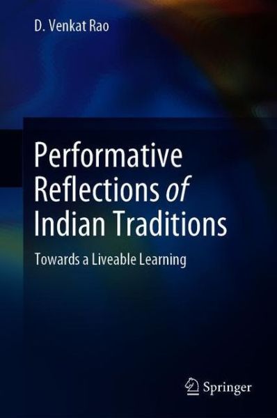Cover for D. Venkat Rao · Performative Reflections of Indian Traditions: Towards a Liveable Learning (Paperback Bog) [2021 edition] (2022)