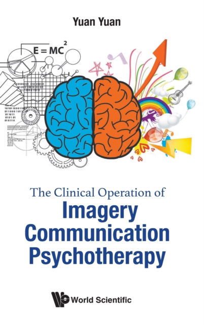 Cover for Yuan, Yuan (Central Univ Of Finance &amp; Economics, China) · The Clinical Operation Of Imagery Communication Psychotherapy (Inbunden Bok) (2019)