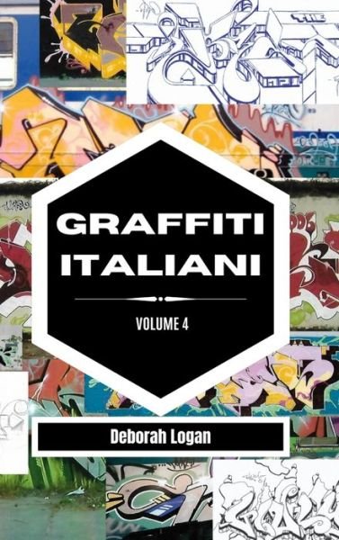 Cover for Deborah Logan · Graffiti italiani volume 4 (Hardcover Book) (2023)