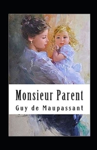 Cover for Guy De Maupassant · Monsieur Parent Annote (Pocketbok) (2021)