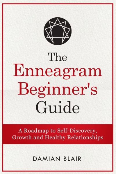 Cover for Damian Blair · The Enneagram Beginner's Guide: A Roadmap to Self-Discovery, Growth and Healthy Relationships - Understanding the Enneagram (Pocketbok) (2020)