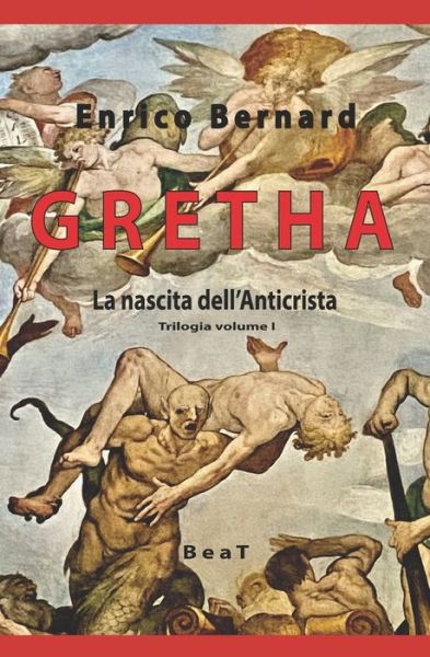 Cover for Enrico Bernard · Gretha: La nascita dell'Anticrista - Trilogia Dell'anticrista (Paperback Book) (2021)