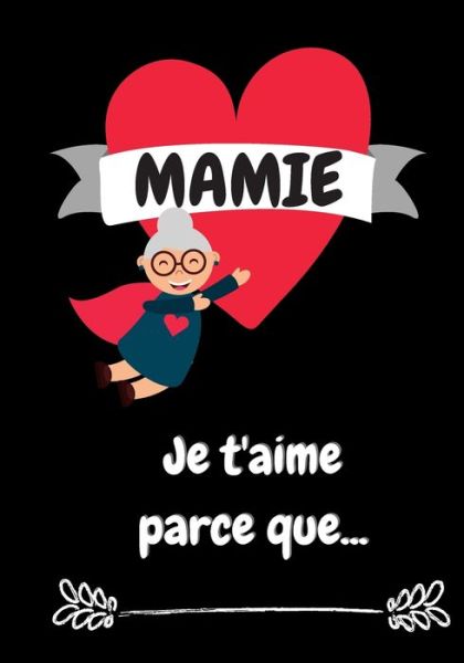 Cover for Carnet Fete Des Grands Meres · Mamie je t'aime parce que... (Paperback Book) (2020)