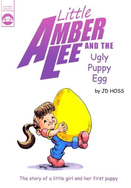 Cover for Jd Hoss · Little Amber Lee and the Ugly Puppy Egg (Paperback Bog) (2020)