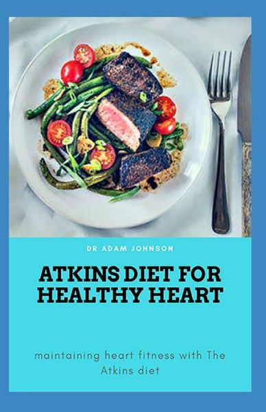 Cover for Adam Johnson · Atkins Diet for Healthy Heart (Paperback Bog) (2020)