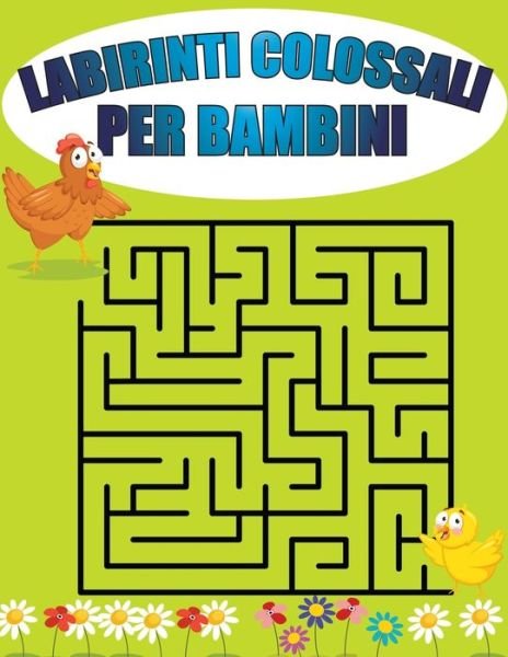Labirinti colossali per bambini - Hacenn Art Publishing - Livros - Independently Published - 9798643398936 - 5 de maio de 2020