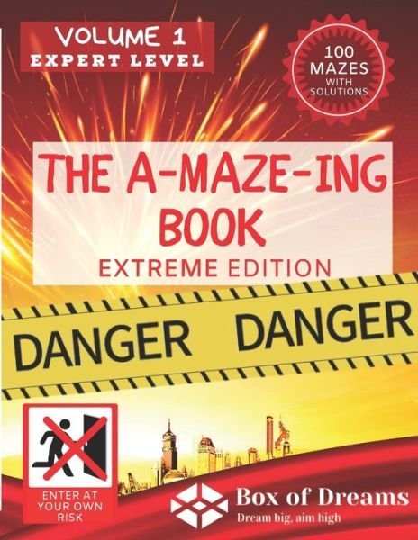 Cover for Box Of Dreams · The A-MAZE-ING book Extreme edition Volume 1 Expert level. Danger, Enter at your own risk. 100 Mazes with solutions (Paperback Book) (2020)