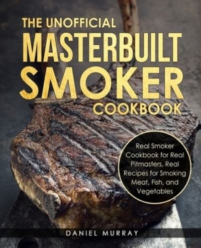 Cover for Daniel Murray · The Unofficial Masterbuilt Smoker Cookbook (Paperback Bog) (2020)