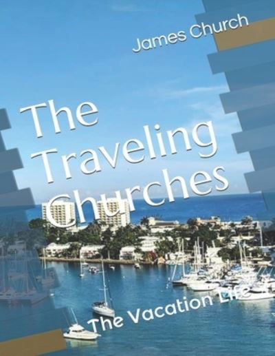 Cover for James Church · The Traveling Churches (Paperback Book) (2020)