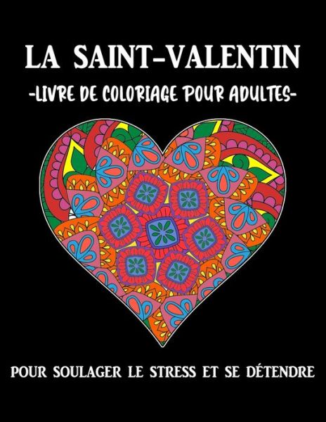 Cover for Happy Colouring · La saint- valentin livre de coloriage pour adultes pour soulager le stress et se détendre (Paperback Book) (2021)