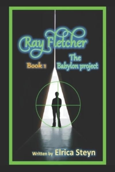 Cover for Elrica Steyn · Ray Fletcher: The Babylon project - Ray Fletcher (Paperback Bog) (2021)
