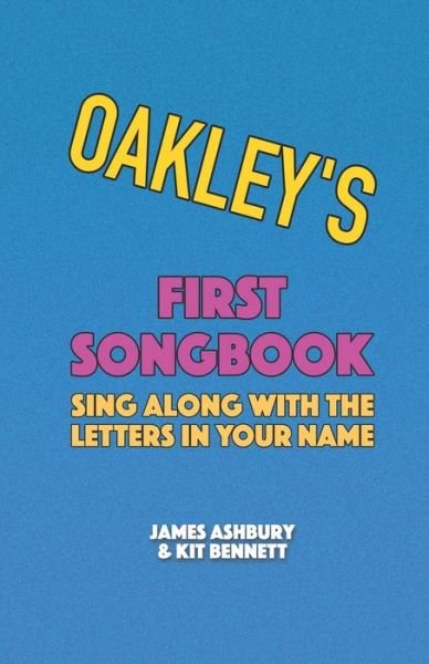 Cover for Kit Bennett · Oakley's First Songbook: Sing Along with the Letters in Your Name (Taschenbuch) (2021)
