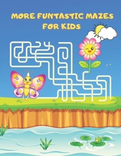 Cover for Macey Hicks · More Funtastic Mazes for Kids (Paperback Book) (2021)