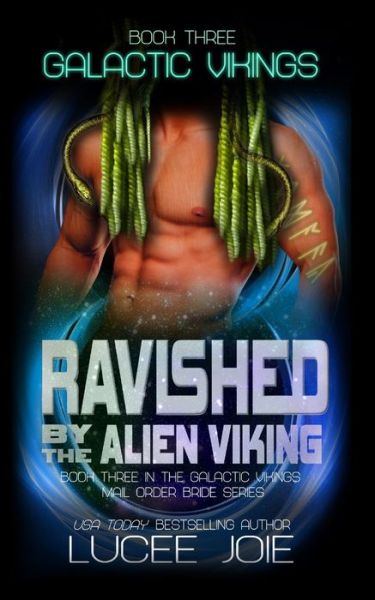 Cover for Lucee Joie · Ravished by the Alien Viking: Book Three in the Galactic Vikings Mail Order Bride Series - Galactic Vikings (Paperback Book) (2021)