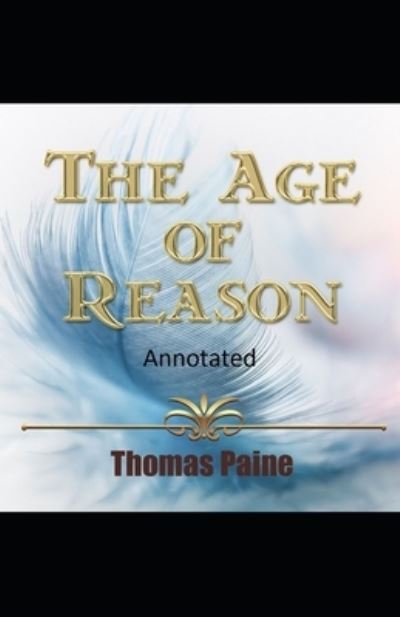 Cover for Thomas Paine · The Age of Reason Original Edition (Annotated) (Paperback Bog) (2021)