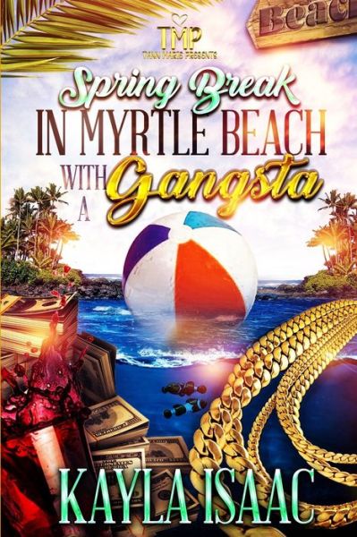 Cover for Kayla Isaac · Spring Break in Myrtle Beach with a Gangsta (Paperback Book) (2022)