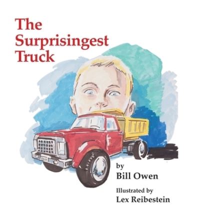 Cover for Bill Owen · The Surprisingest Truck (Inbunden Bok) (2022)