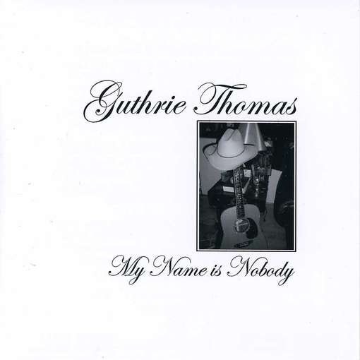 Cover for Guthrie Thomas · My Name is Nobody (CD) (2012)