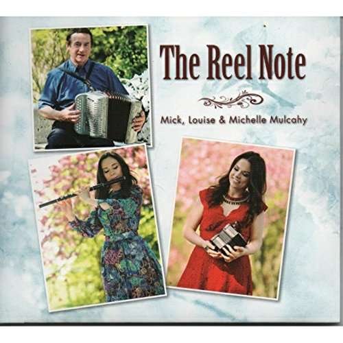Cover for Mulcahy,mick / Mulcahy,louise &amp; Michelle · Reel Note (CD) (2016)
