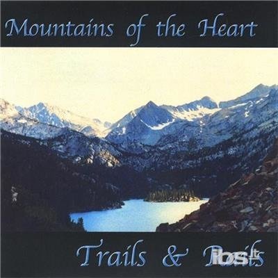 Cover for Trails &amp; Rails · Mountains of the Heart (CD) (2005)