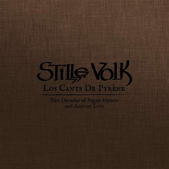 Los Cants De Pyrhne: Two Decades Of Pagan Hymns And Ancient Lore - Stille Volk - Musique - PROPHECY - 0884388309937 - 28 juin 2019