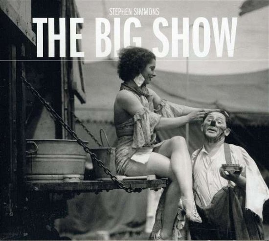 Cover for Stephen Simmons · Big Show (CD) (2011)