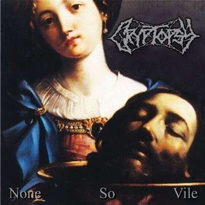 None So Vile - Cryptopsy - Music -  - 0892048002937 - February 19, 2013