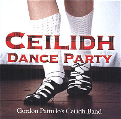 Cover for Pattullo Gordon's Ceilidh · Ceilidh Dance Party (CD) (2011)