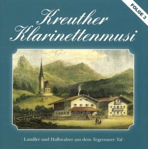 Landler Und Halbwalzer A.d.tegenseer Tal - Kreuther Klarinettenmusi Folge 3 - Música - BOGNE - 4012897132937 - 2 de janeiro de 2009