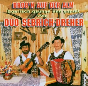 Cover for Duo Sebrich-dreher · Drobn Auf Der Alm (CD) (2006)