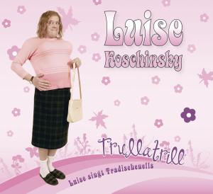 Trullatrill-luise Singt Tradischenells - Luise Koschinsky - Musiikki - MONOPOL-GER - 4013809701937 - perjantai 25. heinäkuuta 2008