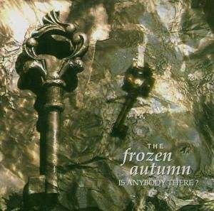 Cover for Frozen Autumn · Is Anybody There (CD) (2006)