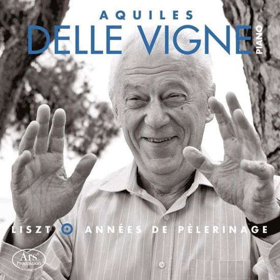 Cover for Liszt / Aquiles Delle Vigne · Les Annees De Pelerinage (CD) (2021)